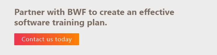 Partner with BWF to help develop a comprehensive system training plan. Click here to contact us.