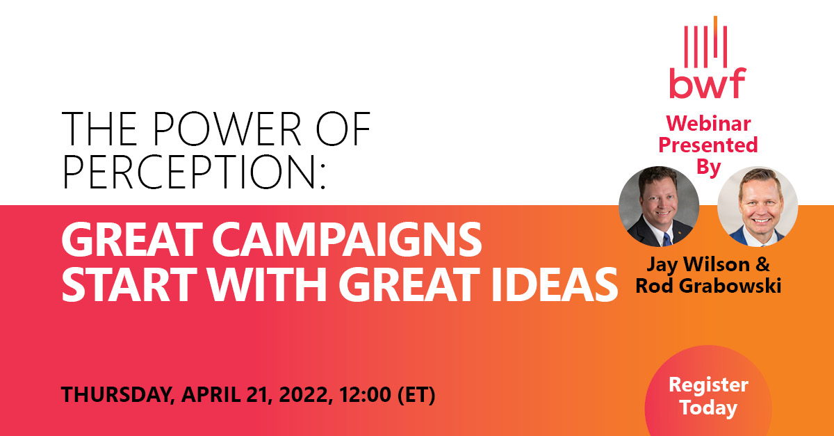 The Power of Perception: Great Campaigns Start with Great Ideas