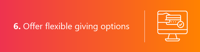 Offer your university's donors flexible giving options.