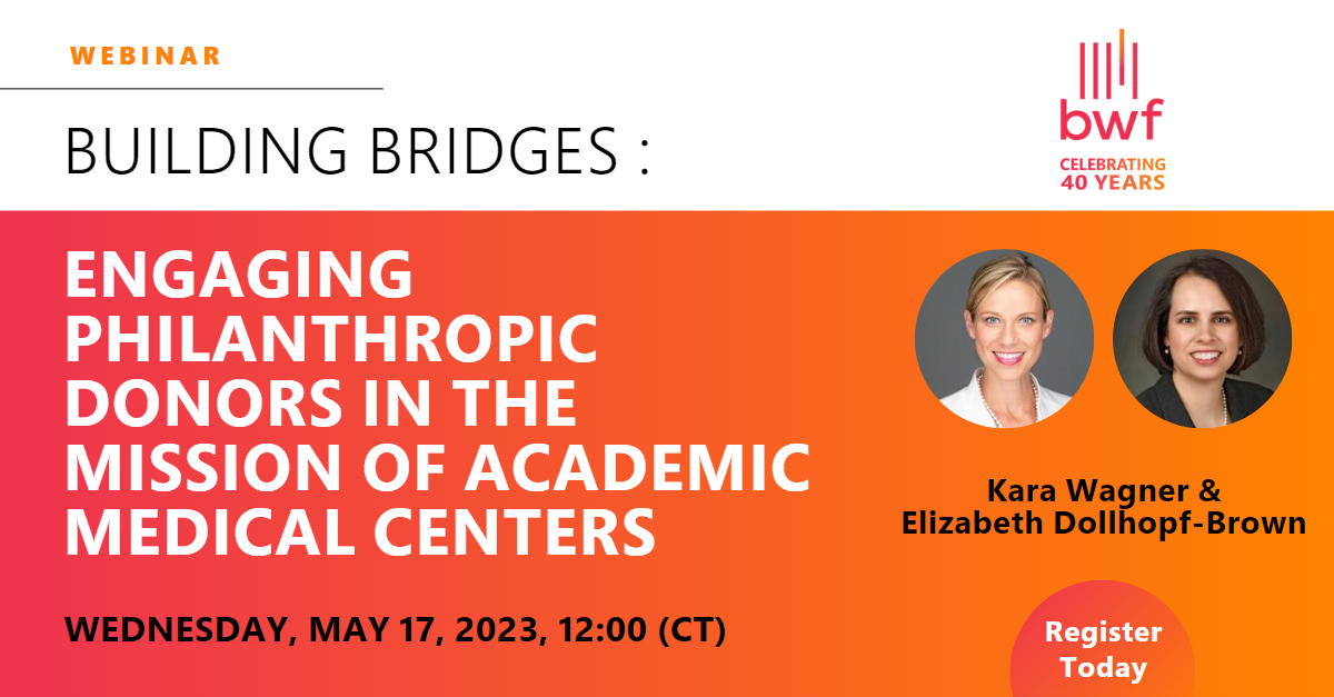 Building Bridges to Better Healthcare: Engaging Philanthropic Donors in the Mission of Academic Medical Centers