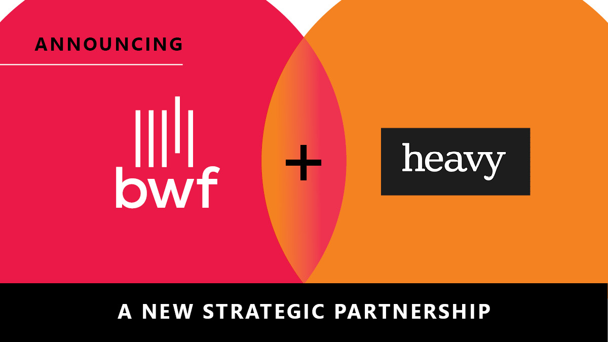 BWF and Heavy Content Studios Create Strategic Communications Partnership